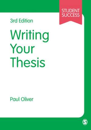 Writing Your Thesis de Paul Oliver