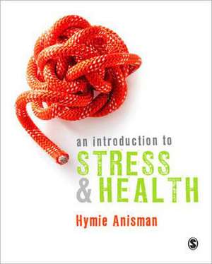 An Introduction to Stress and Health de Hymie Anisman