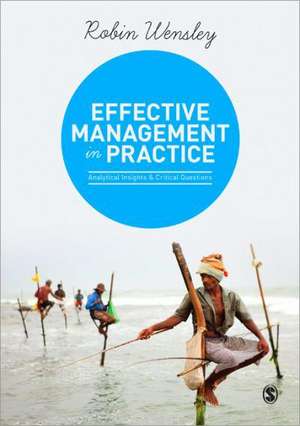 Effective Management in Practice: Analytical Insights and Critical Questions de Robin Wensley