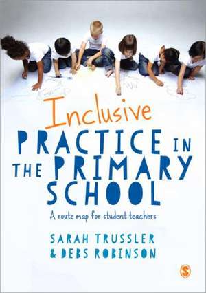 Inclusive Practice in the Primary School: A Guide for Teachers de Sarah Trussler