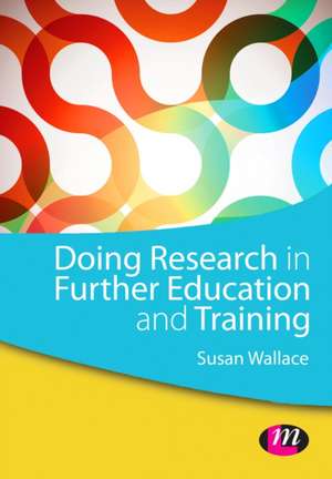 Doing Research in Further Education and Training de Susan Wallace