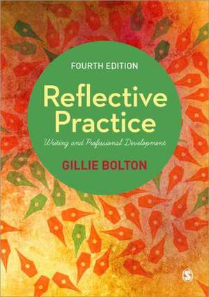 Reflective Practice: Writing and Professional Development de Gillie E. J. Bolton