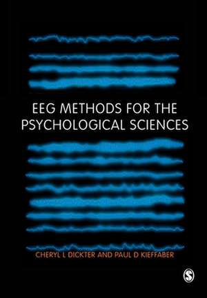 EEG Methods for the Psychological Sciences de Cheryl L Dickter