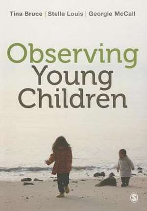 Observing Young Children de Tina Bruce