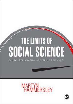 The Limits of Social Science: Causal Explanation and Value Relevance de Martyn Hammersley