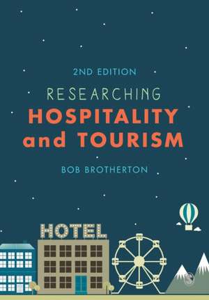 Researching Hospitality and Tourism de Bob Brotherton