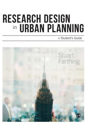 Research Design in Urban Planning: A Student's Guide de Stuart Farthing