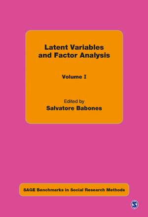 Latent Variables and Factor Analysis de Salvatore J. Babones