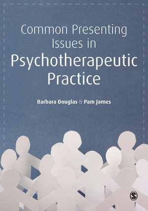 Common Presenting Issues in Psychotherapeutic Practice de Barbara Douglas