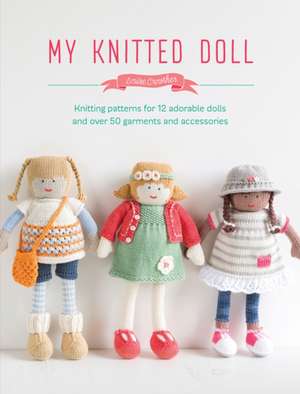 My Knitted Doll de Louise Crowther