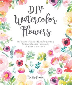 DIY Watercolor Flowers de Marie Boudon