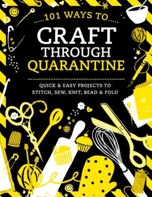 101 Ways to Craft Through Quarantine de Various