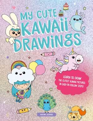 My Cute Kawaii Drawings de Mayumi Jezewski