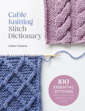 Cable Knitting Stitch Dictionary de Debbie Tomkies