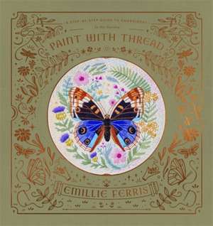 Paint with Thread de Emillie Ferris