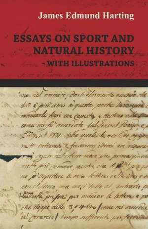 Essays on Sport and Natural History - with Illustrations de James Edmund Harting