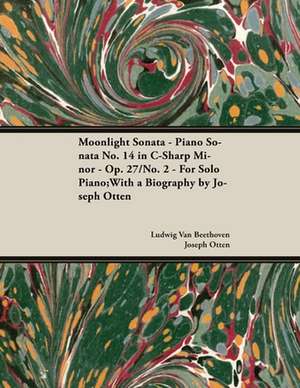 Moonlight Sonata - Piano Sonata No. 14 in C-Sharp Minor - Op. 27/No. 2 - For Solo Piano de Ludwig van Beethoven