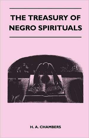 The Treasury Of Negro Spirituals de H. A. Chambers