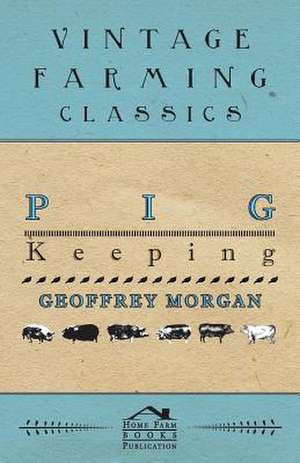 Pig Keeping de Geoffrey Morgan