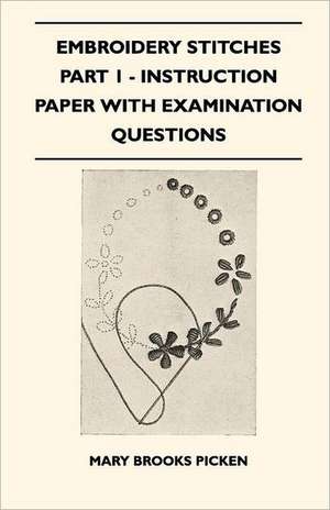 Embroidery Stitches Part 1 - Instruction Paper With Examination Questions de Mary Brooks Picken