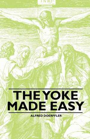 The Yoke Made Easy de Alfred Doerffler