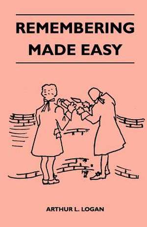 Remembering Made Easy de Arthur L. Logan