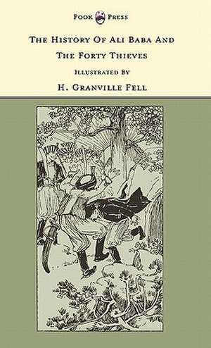 The History of Ali Baba and the Forty Thieves - Illustrated by H. Granville Fell (The Banbury Cross Series) de Grace Rhys