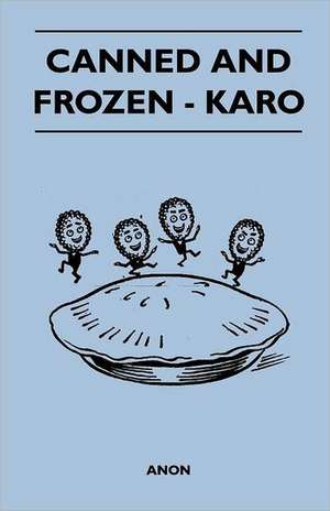 Canned and Frozen - Karo de Anon