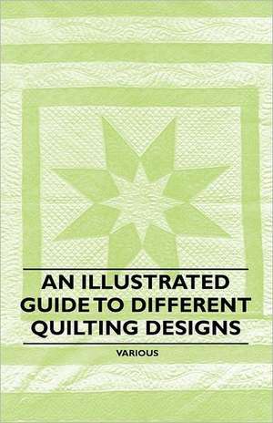 An Illustrated Guide to Different Quilting Designs de Various