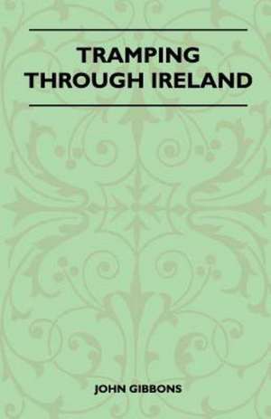 Tramping Through Ireland de John Gibbons