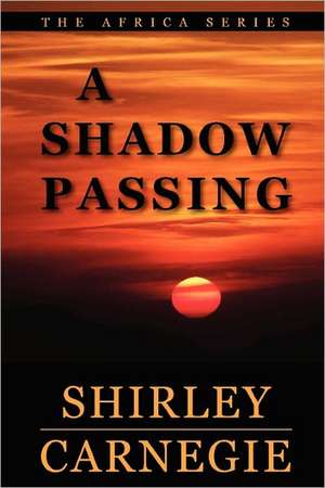 A Shadow Passing de Shirley Carnegie