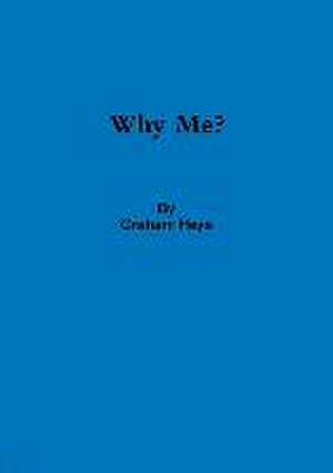 Why Me? de Graham Heys