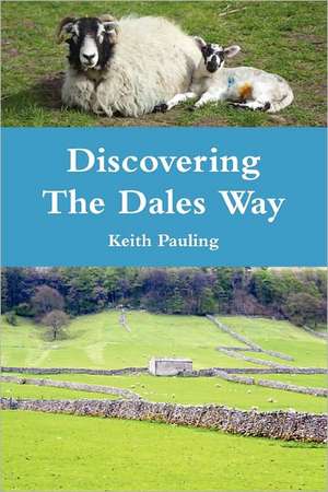 Discovering the Dales Way de Keith Pauling