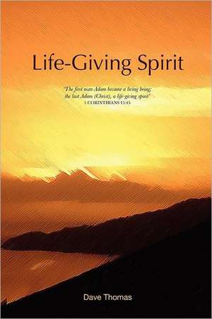 Life-Giving Spirit de DAVE THOMAS