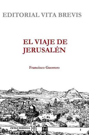 El Viaje de Jerusalen de Francisco Guerrero