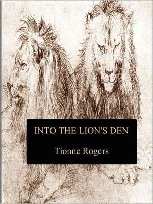 Into the Lion's Den de Tionne Rogers