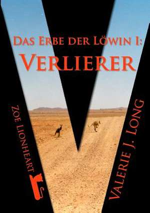 Das Erbe Der Lowin I: Verlierer de Valerie J. Long