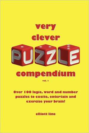 Very Clever Puzzle Compendium Vol 1 de Elliott Line