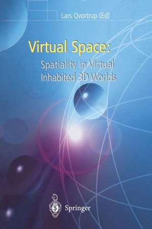 Virtual Space: Spatiality in Virtual Inhabited 3D Worlds de J.F. Jensen