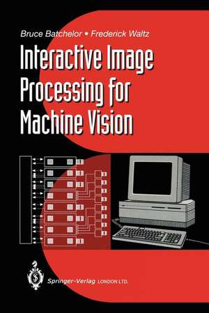 Interactive Image Processing for Machine Vision de Bruce G. Batchelor