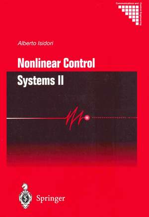 Nonlinear Control Systems II de Alberto Isidori