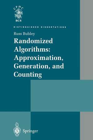 Randomized Algorithms: Approximation, Generation, and Counting de Russ Bubley