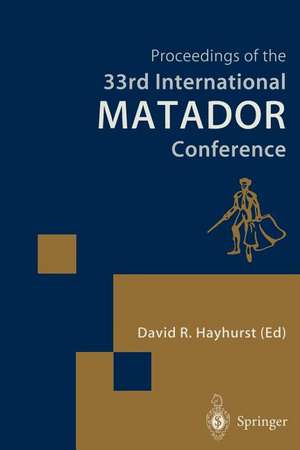 Proceedings of the 33rd International MATADOR Conference: Formerly The International Machine Tool Desisgn and Research Conference de David R. Hayhurst