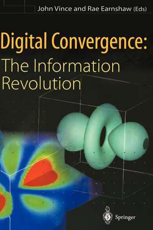 Digital Convergence: The Information Revolution de John Vince