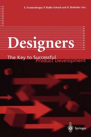 Designers: The Key to Successful Product Development de Eckart Frankenberger