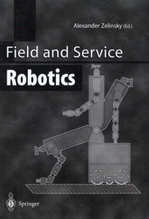 Field and Service Robotics de Alexander Zelinsky