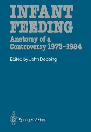 Infant Feeding: Anatomy of a Controversy 1973–1984 de John Dobbing