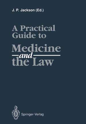 A Practical Guide to Medicine and the Law de J.P. Jackson