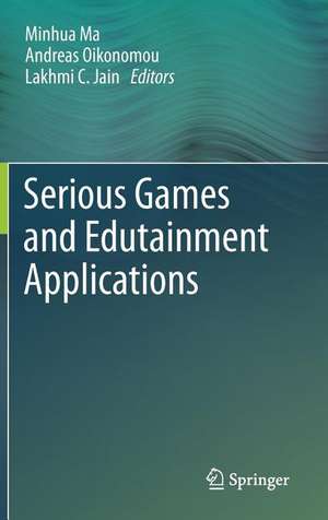 Serious Games and Edutainment Applications de Minhua Ma