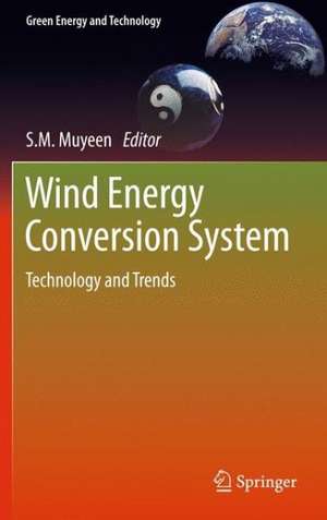 Wind Energy Conversion Systems: Technology and Trends de S. M. Muyeen